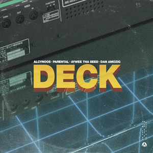 Deck by Alcynoos, Parental, Aywee The Seed, Dan Amozig