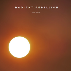 Heat Wave by Radiant Rebellion
