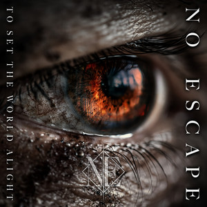 To Set the World Alight by No Escape