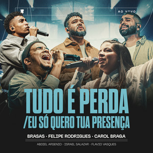 Tudo é Perda / Eu Só Quero Tua Presença - Ao Vivo