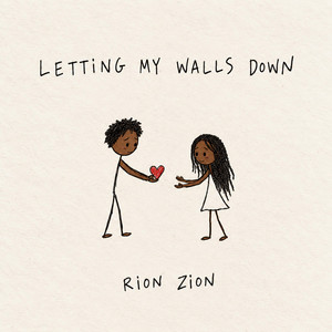 Letting My Walls Down by Rion Zion