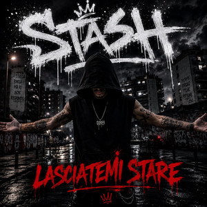 Lasciatemi stare by Stash