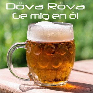 Ge Mig En Öl by Döva Röva