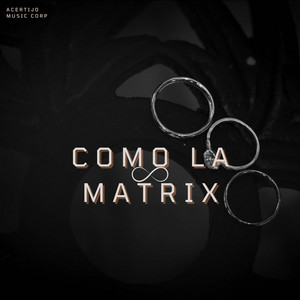 como la matrix by Acertijo Music Corp