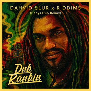 Dub Rankin by Dahvid Slur, Riddims, I Keys Dub