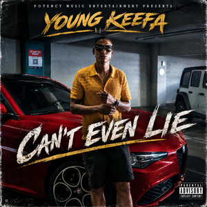 Cant Even Lie by Young Keefa