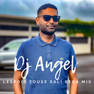 DJ ANGEL - Lespoir Touse Sali Sega Mix