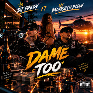 Dame Too - Session 20 by Dj Fredy, Marcelo Flow