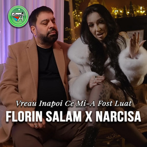 Florin Salam & Narcisa - Vreau Inapoi Ce Mi-A Fost Luat