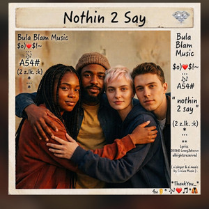 Nothin 2 Say - #54 Hip Hop by Bula Blam Music