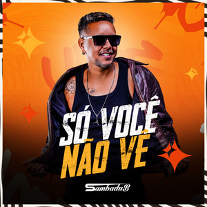 Só você não vê