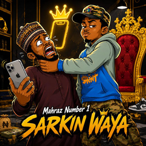 Sarkin Waya by Mahraz Number 1