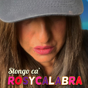 Rosy Calabra - Stongo ca'