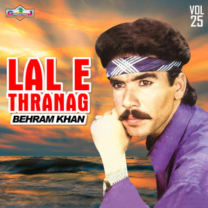 Behram Khan - Zorta Thranag Aa Lal E Gahn