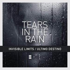 Tears In The Rain by Ultimo Destino, Invisible Limits