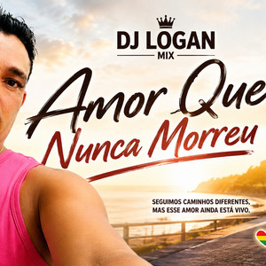 Amor que nunca morreu by DJ LOGAN MIX