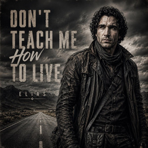 DON' T TEACH ME HOW TO LIVE by Ljumamuza