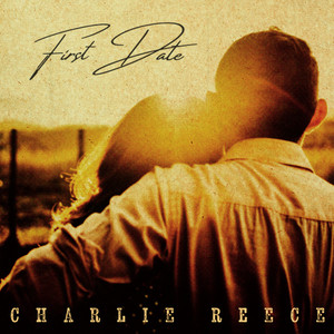 First Date by Charlie Reece