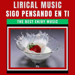 Sigo Pensando En Ti by LIRICAL MUSIC 007, LIRICAL MUSIC