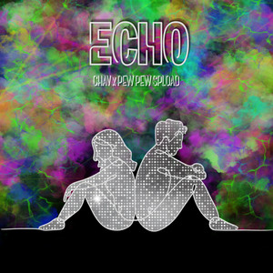 ECHO by CHAV, PEW PEW SPLOAD