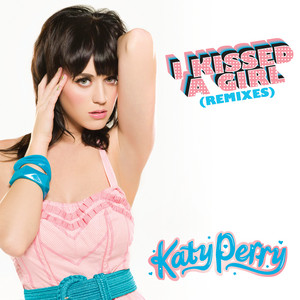 I Kissed A Girl (Remix) - Single by Katy Perry | Spotify