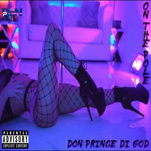 On The Pole by Don Prince Di God