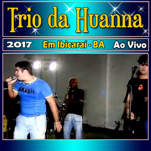 Trio da Huanna - Contregum / Bicha / Mosquito Só Pica - Ao Vivo