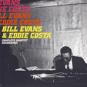 Bill Evans & Eddie Costa Complete Quartet Recordings - Compilation