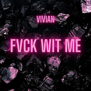 FVCK WIT ME by VIVIAN