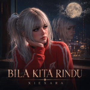BILA KITA RINDU by XIEXARA