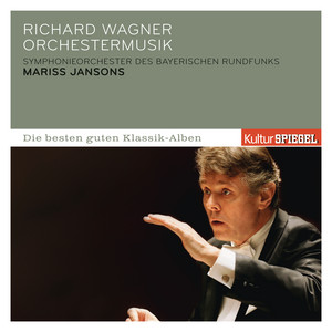 Wagner: Orchestermusik Tannhäuser/Lohengrin/Walküre/Götterdämmerung