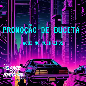 Mc Lv Da Zo, mp40 & DJ Badola Quiriqui Mutante - Promoção de Buceta Aqui no Muchachos (feat. Game Records)
