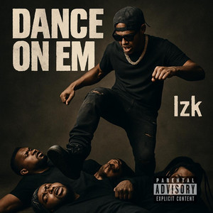 Dance On Em by Izaiah Karter