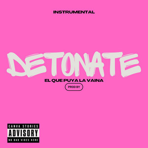 D E T O NATE by Elquepuyalavaina prod