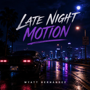 Late Night Motion by Wyatt Hernández