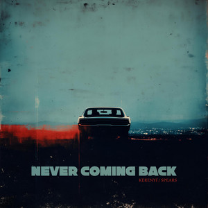Never Coming Back by Kerenyi/Spears
