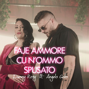 Faje Ammore Cu N'Ommo Spusato (feat. Angelo Geko)