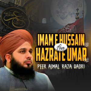 Peer Ajmal Raza Qadri - imam hussain aur hazrat e umar