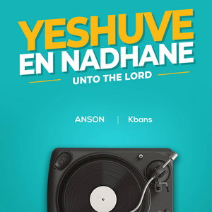 Yeshuve en Nadhane Unto the Lord
