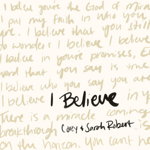 I Believe by Corey and Sarah Robert