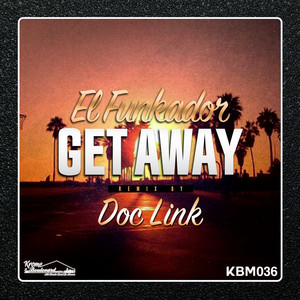 Get Away - Doc Link's Vacation Remix by El Funkador, Doc Link