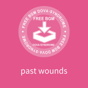 past wounds by ゆうり(from Yuli Audio Craft)
