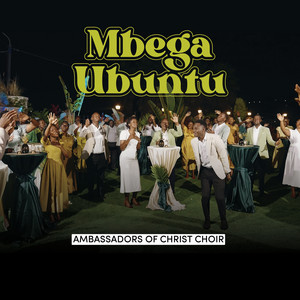 Ambassadors of Christ Choir - Mbega Ubuntu