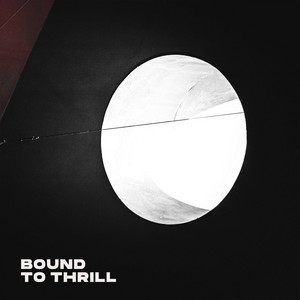 Bound to Thrill
