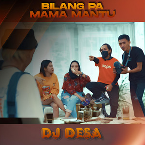 BILANG PA MAMA MANTU - I Love Mama Mantu by DJ Desa