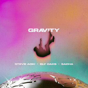 Gravity (feat. SACHA) by Steve Aoki, Ely Oaks, SACHA