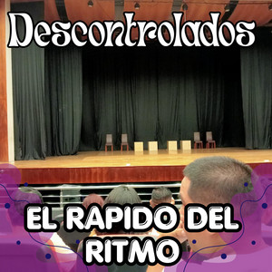 DESCONTROLADOS by EL RAPIDO DEL RITMO