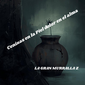 Cenizas en la Piel dolor en el alma by LA GRAN MURRALLA Z