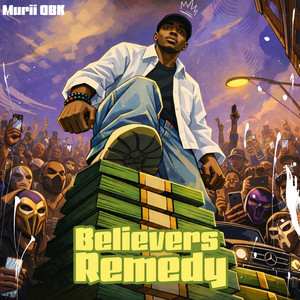 Believers Remedy by Murii OBK