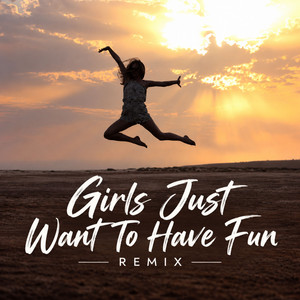 Girls Just Want to Have Fun - Remix by JW Velly, The Remix Guys